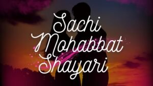 Sachi Mohabbat Shayari